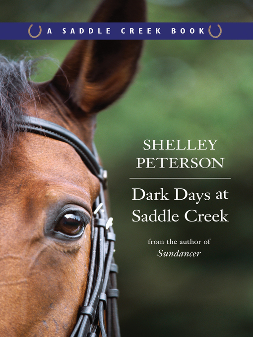 Title details for Dark Days at Saddle Creek by Shelley Peterson - Available